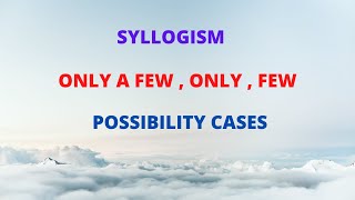 Syllogism  only a few only few  Possibility  10050 method  No venn diagram required  Part4 [upl. by Eenej]