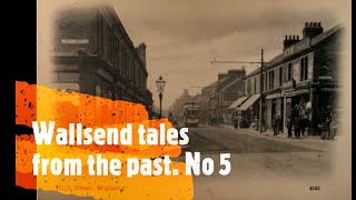 Wallsend tales from the past number 5 [upl. by Adorl]