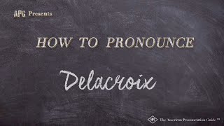 How to Pronounce Delacroix Real Life Examples [upl. by Curtis]