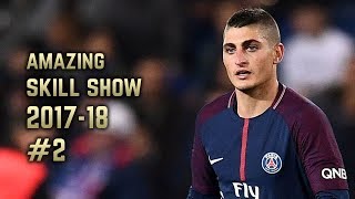 Marco Verratti 201718  Amazing Skill Show 2 [upl. by Sulohcin873]