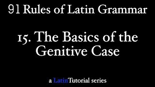 Rule 15 The Basics of the Genitive Case [upl. by Aicelet]