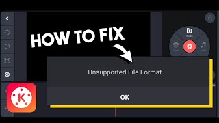 How to Fix Unsupported File Format on Kinemaster [upl. by Jan]