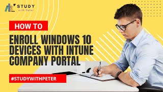 Enroll Windows 10 devices with Microsoft Intune Company Portal  studywithpeter [upl. by Gough]