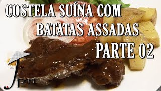 Receita de costela de porco e batatas assadas part 02 [upl. by Scully]