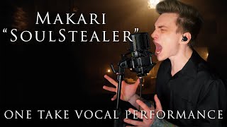 Makari  Soulstealer  One Take Vocal Playthrough [upl. by Asin]