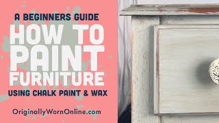 Beginners Guide on How to Use Chalk Paint Distress amp Wax to Paint Furniture amp Cabinets [upl. by Mullane]