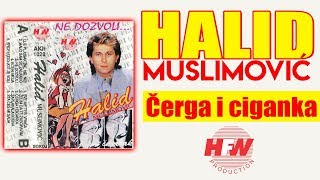 Halid Muslimovic  Cerga i ciganka  Audio 1992 HD [upl. by Adnuhsal]