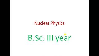 Nuclear Physics bsc 3rd yearNuclear physics lecture [upl. by Crim]