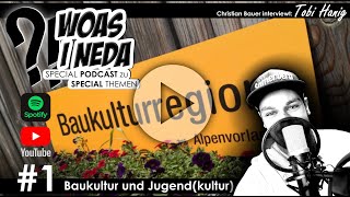 Samerberg Podcast  SPECIAL Woaß I neda  Nr 1 Baukultur mit Tobi Hanig 032021 [upl. by Onit]