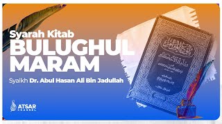 🔵 LIVE SYARH BULUGHUL MARAM  Syaikh Dr Abul Hasan Ali Bin Jadullah Al Mishry حفظه الله [upl. by Sylera]