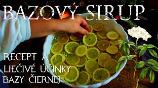 LIEČIVÉ ÚČINKY BAZY  BAZOVÝ SIRUP RECEPT  ČERNÝ BEZ [upl. by Danialah]