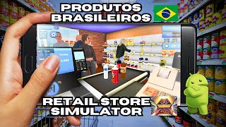 Instalando Produtos Brasileiro no Retail Store Simulator Tutorial Mobile [upl. by Dettmer]