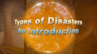 Types of Disasters An Introduction [upl. by Kelbee813]