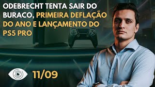 IPCA registra primeira deflação em 2024 Odebrecht em recuperação judicial e lançamento do PS5 Pro [upl. by Ada584]