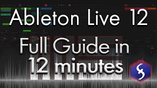 Ableton Live 12  Tutorial for Beginners in 12 MINUTES   FULL GUIDE [upl. by Horan]