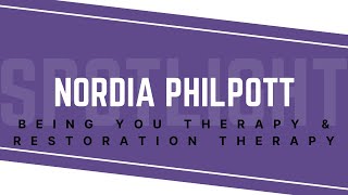 Nordia Philpott Being You Therapy amp Restoration Therapy [upl. by Woodall]