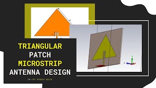 Triangular Patch Microstrip Antenna Design in CST Studio [upl. by Aliekat760]