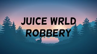 Juice WRLD  Robbery Clean  Lyrics [upl. by Ohara562]