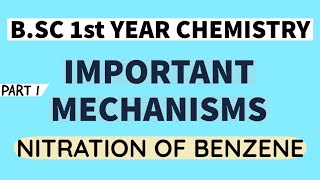 BSc 1st Year Chemistry  Important Mechansims  Nitration of benzene  Part 1 [upl. by Velasco561]