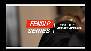 Fendi P Series Episode 01 Jet Life Apparel [upl. by Ubana]