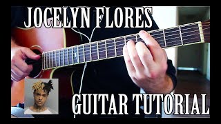 How to Play quotJocelyn Floresquot on Guitar RIP X CORRECT WAY [upl. by Artied]