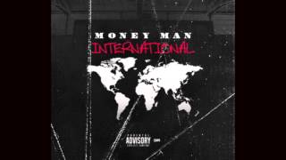 Money Man quotInternationalquot [upl. by Ytsirhc]