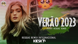 SEQUÊNCIA SET ESPECIAL DE VERÃO 2023  REGGAE REMIX  Produced By KIESKY  Reggae International Song [upl. by Ellatsirhc291]