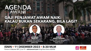 Agenda AWANI Gaji penjawat awam naik Kalau bukan sekarang bila lagi [upl. by Ninnetta]