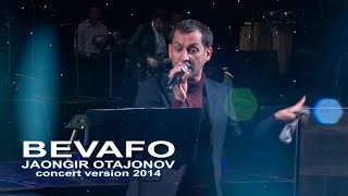 Jahongir Otajonov  Bevafo  Жахонгир Отажонов  Бевафо concert verion 2014 [upl. by Adoree]