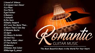 The Most Beautiful Music in the World For Your Heart  TOP 30 ROMANTIC GUITAR MUSIC [upl. by Helsie]