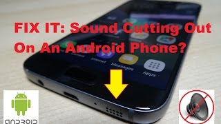 How To Fix The Sound Cutting Out On An Android Phone [upl. by Phail]