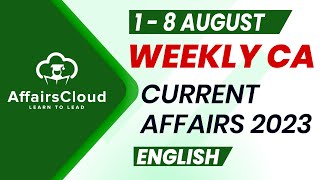 Current Affairs Weekly  1  7 August 2023  English  Current Affairs  AffairsCloud [upl. by Illib]