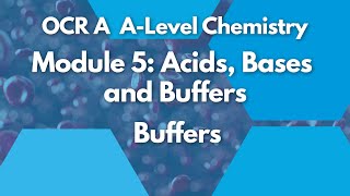 Buffers  Module 5 Acids Bases and Buffers  Chemistry  A Level  OCR A  AQA  Edexcel [upl. by Sillaw815]