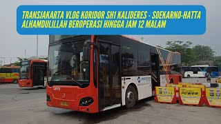 Alhamdulillah TransJakarta Koridor SH1 Kalideres  SoekarnoHatta Beroperasi Hingga Jam 12 Malam [upl. by Breskin]