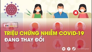 Triệu chứng nhiễm Covid19 đang thay đổi [upl. by Salmon]