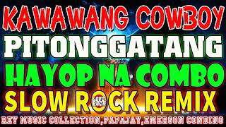 Kawawang Cowboy💌Slow Rock Love Song nonstop 70s 80s 90s  Slow Rock Remix 2023💥 Rey Music Collection [upl. by Yojenitsirk]