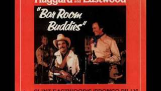 Merle Haggard amp Clint Eastwood Bar Room Buddies [upl. by Greggs]