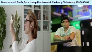 Select mutual funds for a tranquil retirement mrinmoychakraborty6168 [upl. by Adnofal]