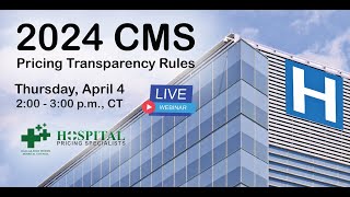 DFWHC and Hospital Pricing Specialists webinar “2024 CMS Pricing Transparency Rules” [upl. by Nathalia]