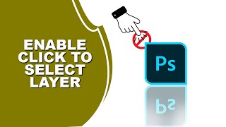 How to enable click to select layer in Photoshop [upl. by Eiveneg156]