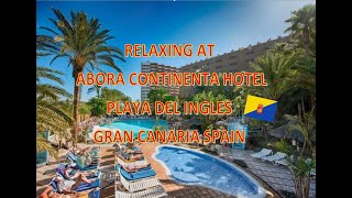 Abora Continental Hotel  Playa del Ingles  Gran Canaria Spain  Relaxing Vlog  233 [upl. by Aeduj]