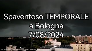 Spaventoso TEMPORALE a BOLOGNA con grandine e nubifragi 7082024 [upl. by Olwen]