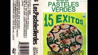 Los Pasteles Verdes 15 Exitos Vol1 HQ Completo [upl. by Mariya]