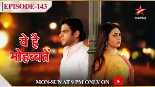 Ye Hai MohabbateinSeason 1  Episode 143 [upl. by Aseral]