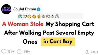 A Woman Stole My Shopping Cart After Walking Past Several Empty Ones in Cart Bay redditpodcast [upl. by Gnav]