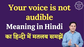 Your voice is not audible meaning in Hindi  English to hindi [upl. by Hamford]