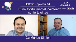 Pune efortul inaintea confortului tău  Episodul 64  InBrain [upl. by Nelia]