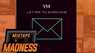 YM  Letter To Everyone  MixtapeMadness [upl. by Muller]