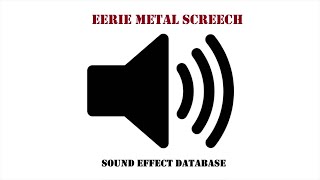 Eerie Metal Screech Sound Effect [upl. by Anilave480]