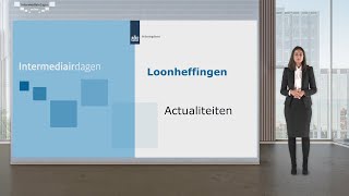 Intermediairdagen 20182019 Loonheffingen  Actualiteiten [upl. by Haet]